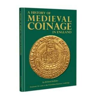 A History of Medieval Coinage in England by Richard Kelleher